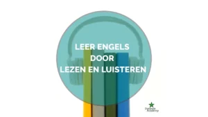 Leer Engels door lezen en luisteren