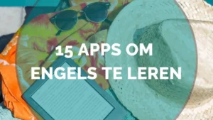 15 apps om Engels tee leren - Dyslexie Academy